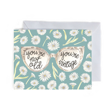 Load image into Gallery viewer, You're not Old, You're Vintage - Funny Birthday Card