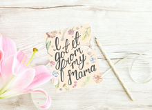 Load image into Gallery viewer, I got it from my mama card