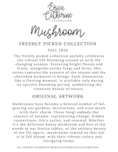 Load image into Gallery viewer, A digital graphic card for Erica Catherine Illustration featuring the title 'Mushroom' and 'Freshly Picked Collection Fall 2026' with descriptive text about original artwork and mushrooms.

