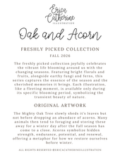 Load image into Gallery viewer, A text-based promotional graphic with the title 'Oak and Acorn' and the name 'Erica Catherine Illustration' at the top, followed by paragraphs describing a 'Freshly Picked Collection' for Fall 2026 and sections for 'Original Artwork' and 'All Rights Reserved.'.
