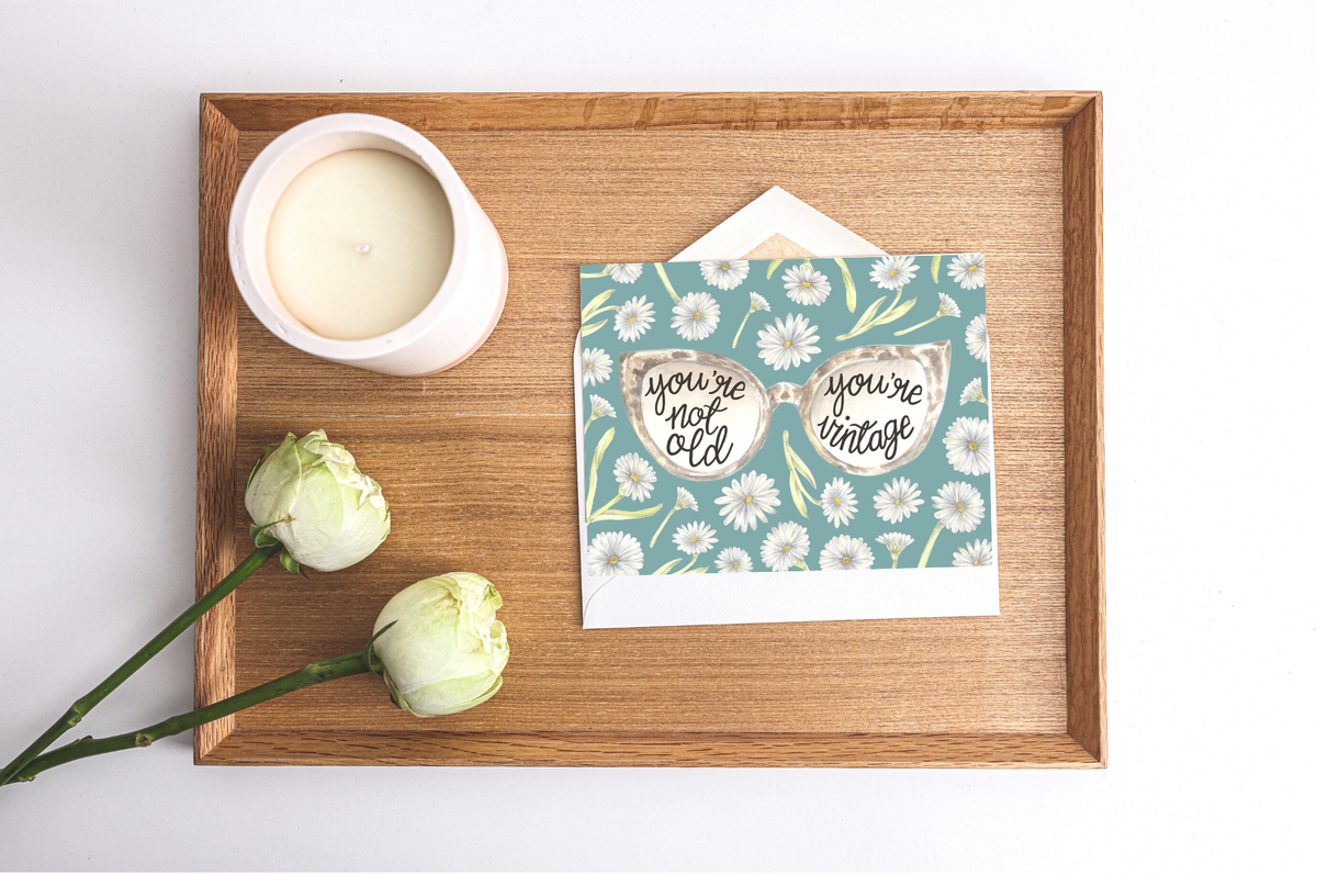 You're not Old, You're Vintage - Funny Birthday Card
