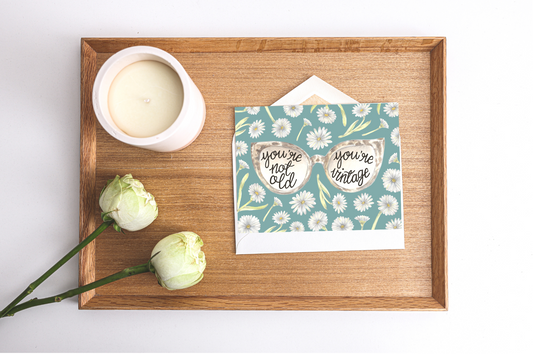 You're not Old, You're Vintage - Funny Birthday Card