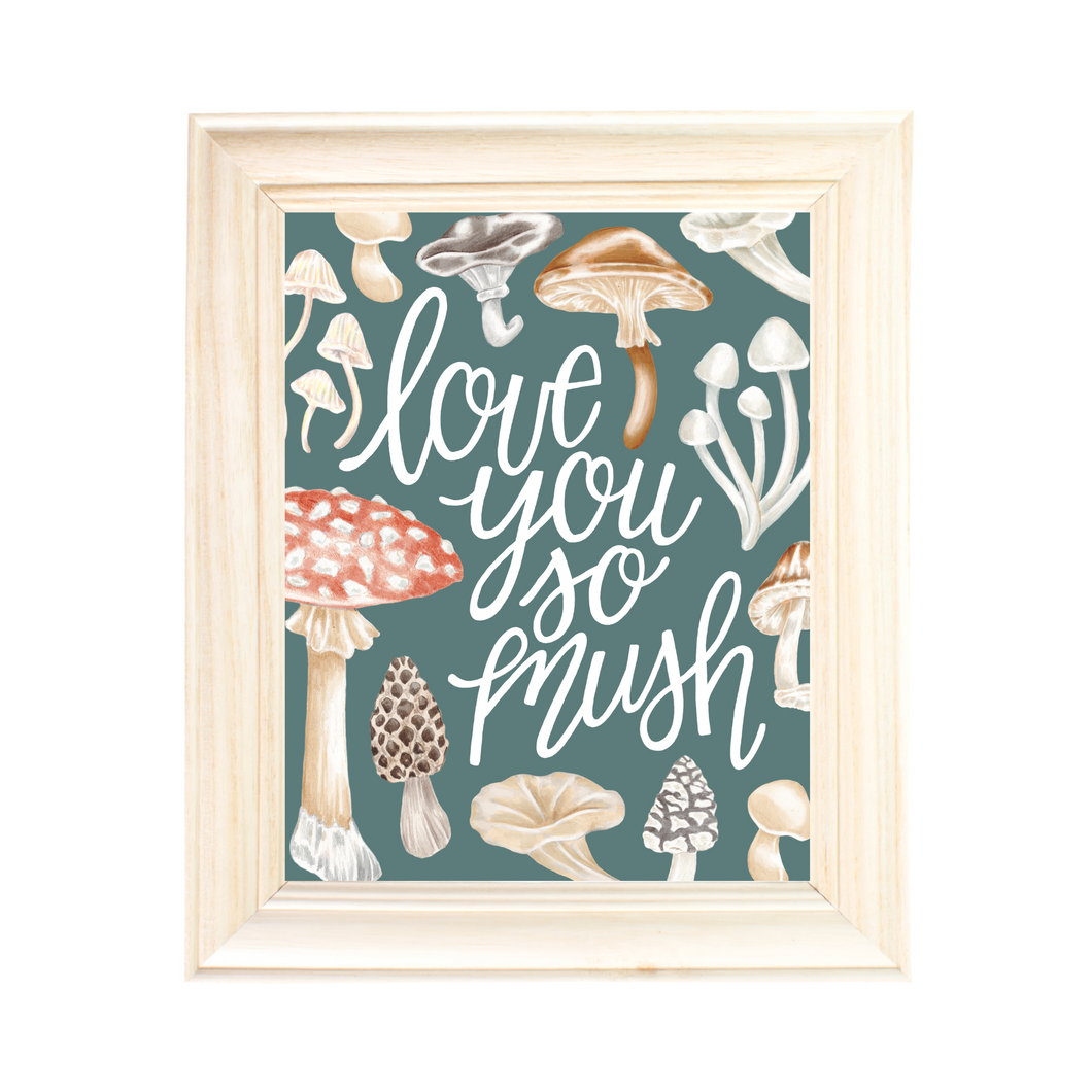 Love you so Mush - Art Print