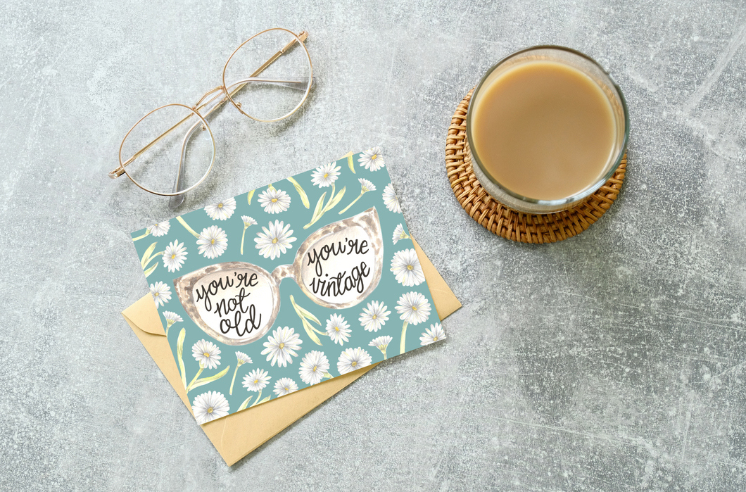 You're not Old, You're Vintage - Funny Birthday Card