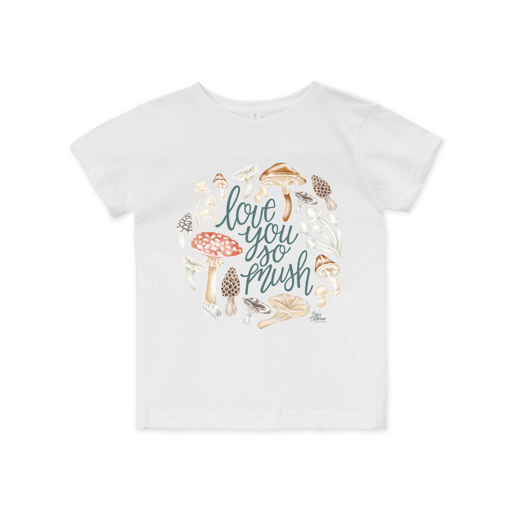 Love you so Mush - Toddler and Kids Shirt