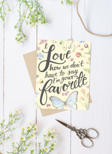 Load image into Gallery viewer, I love how we don&#39;t have to say I&#39;m your Favorite
