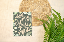 Load image into Gallery viewer, You are my Soil-mate
