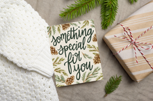 Load image into Gallery viewer, Something Special Fir You Card
