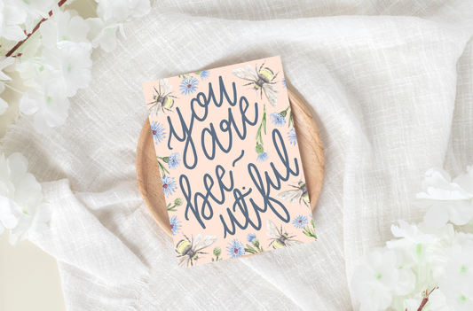 You are Bee-utiful Card