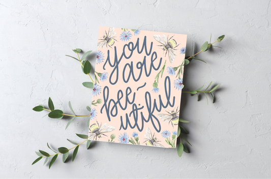 You are Bee-utiful Card