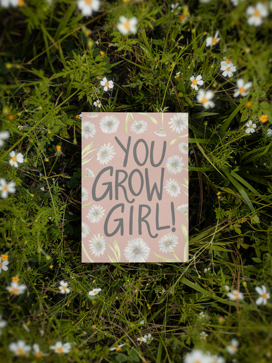 You Grow Girl Print