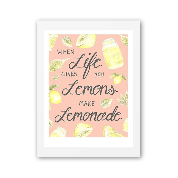 When Life Gives You Lemons Art Print